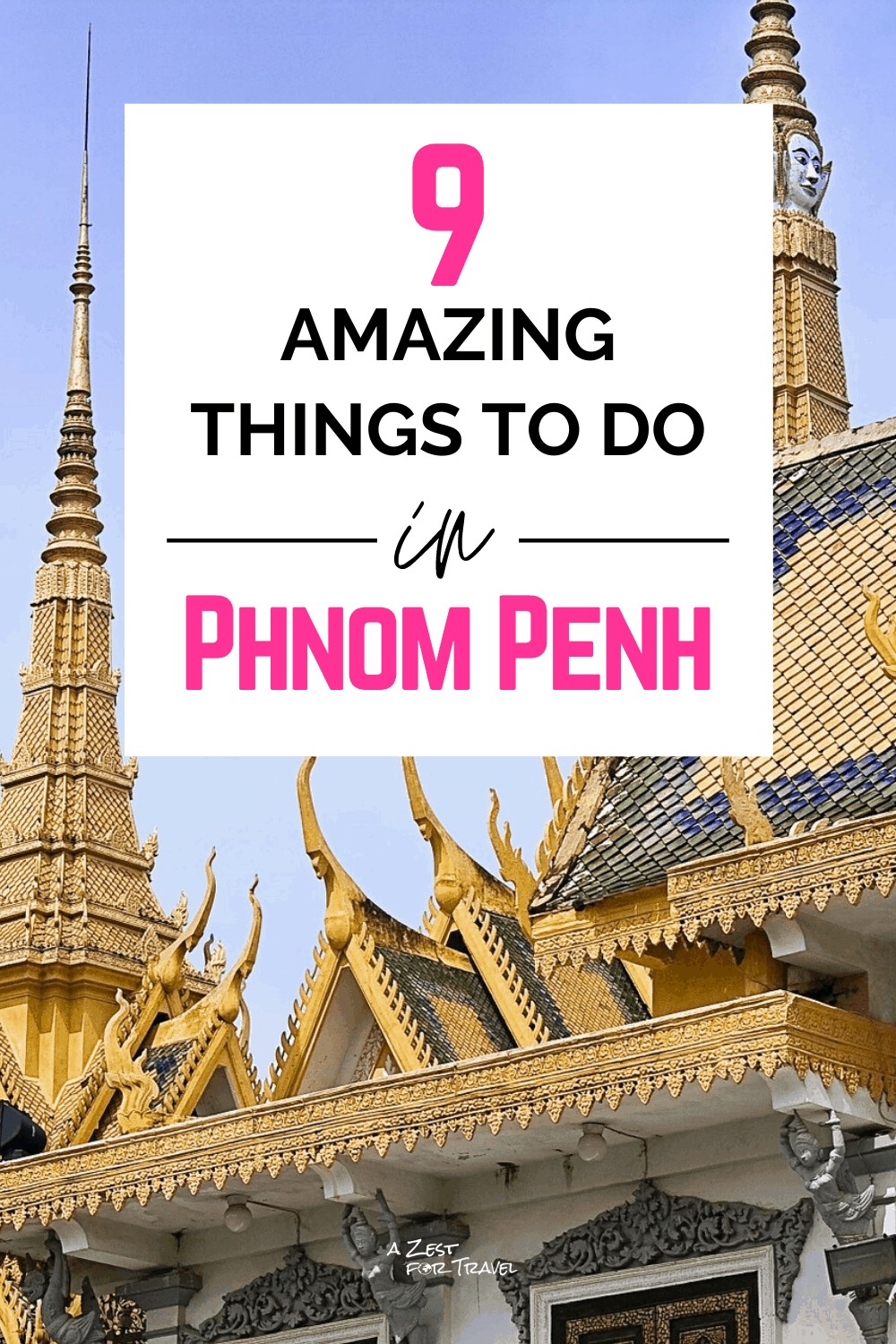 Things To Do In Phnom Penh Cambodia